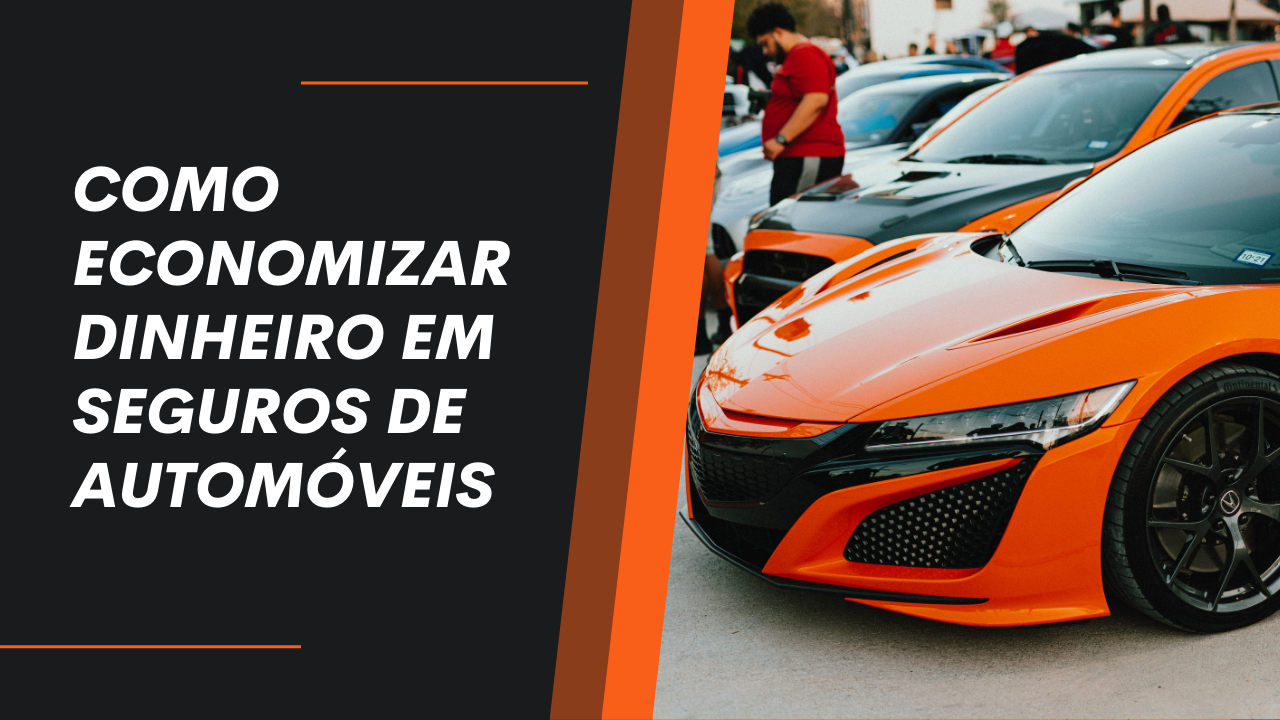 Como economizar dinheiro em seguros de automóveis