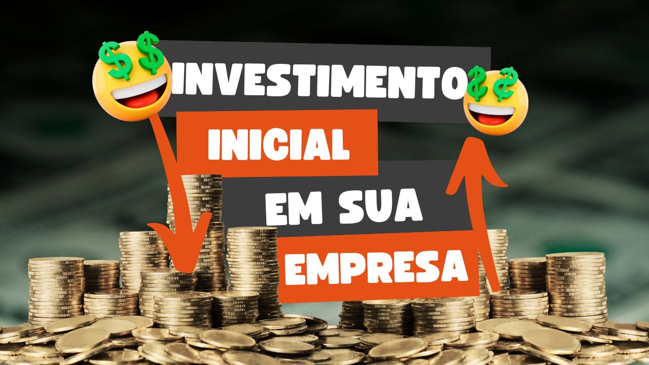 Dicas infalíveis para facilitar o investimento inicial na sua empresa