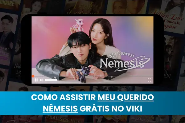 Como assistir Meu Querido Nêmesis grátis no Viki
